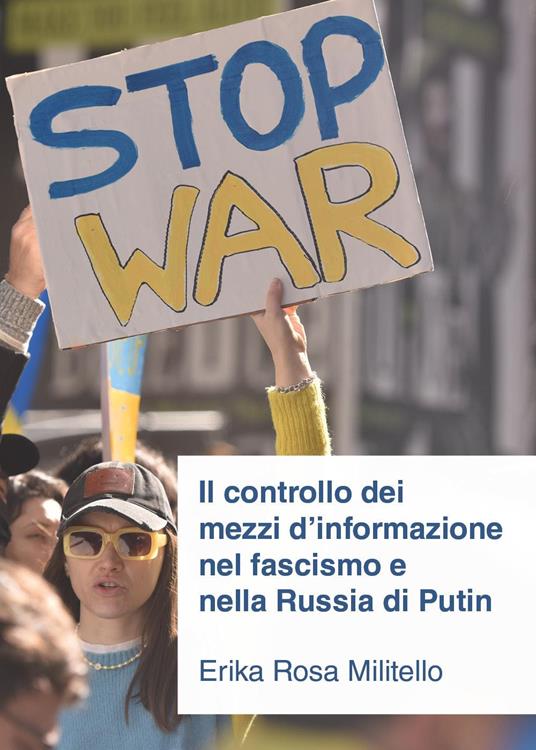 Il controllo dei mezzi d'informazione nel fascismo e nella Russia di Putin - Erika Rosa Militello - copertina