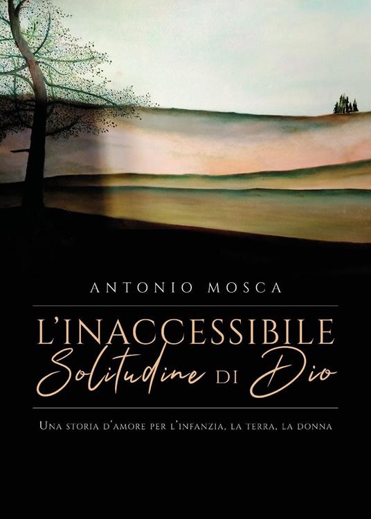 L'inaccessibile solitudine di Dio - Antonio Mosca - copertina