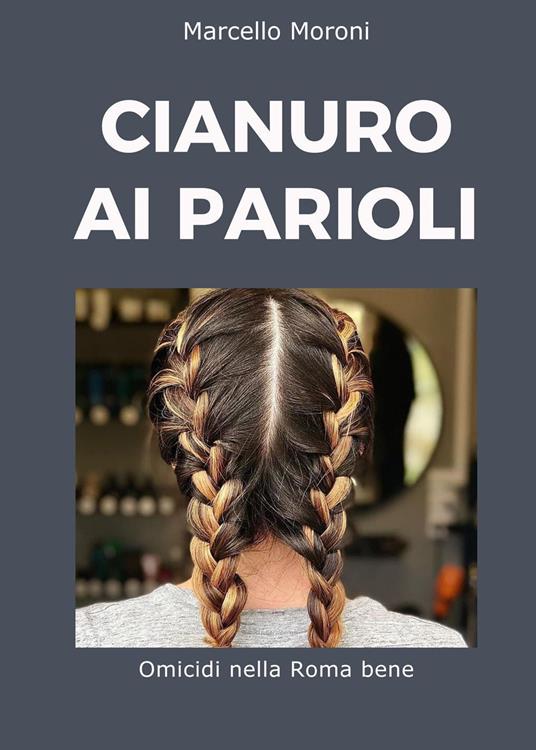 Cianuro ai Parioli - Marcello Moroni - copertina