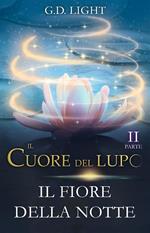 Il fiore della notte. Il cuore del lupo. Vol. 2