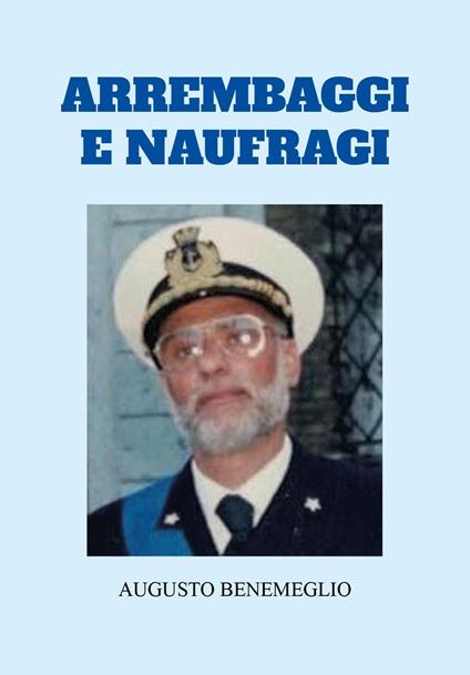 Arrembaggi e naufragi - Augusto Benemeglio - copertina