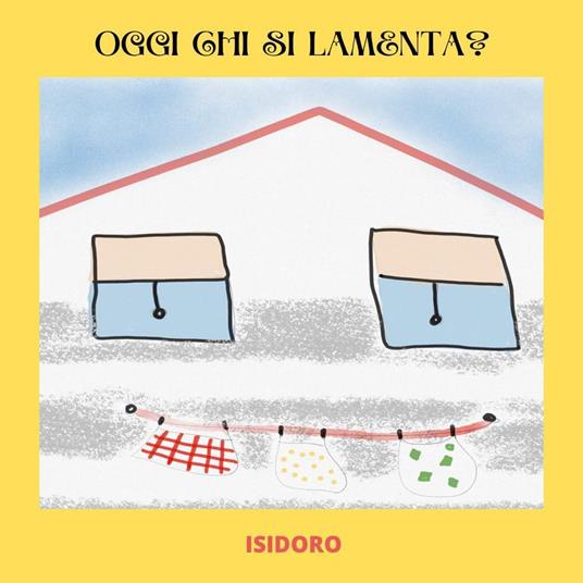 Oggi chi si lamenta? - Isidoro - copertina