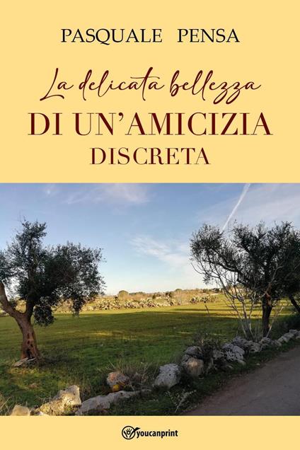 La delicata bellezza di un'amicizia discreta - Pasquale Pensa - copertina
