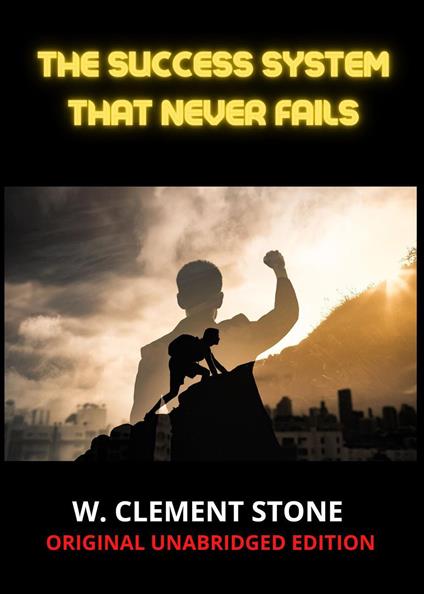 The success system that never fails - W. Clement Stone - copertina
