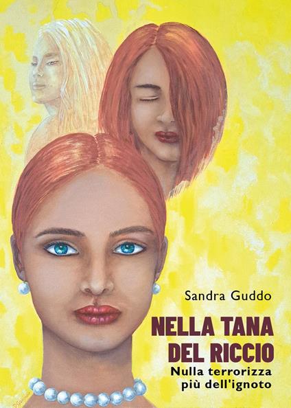Nella tana del riccio. Nulla terrorizza più dell'ignoto - Sandra Guddo - copertina