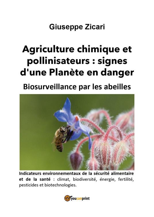 Agriculture chimique et pollinisateurs: signes d'une Planète en danger. Biosurveillance par les abeilles - Giuseppe Zicari - copertina