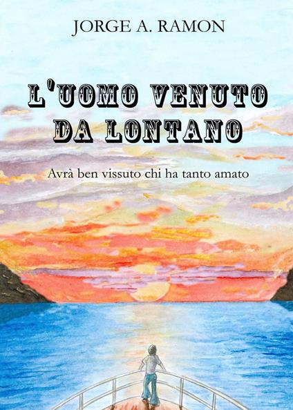 L'uomo venuto da lontano - Jorge Alberto Ramon - copertina