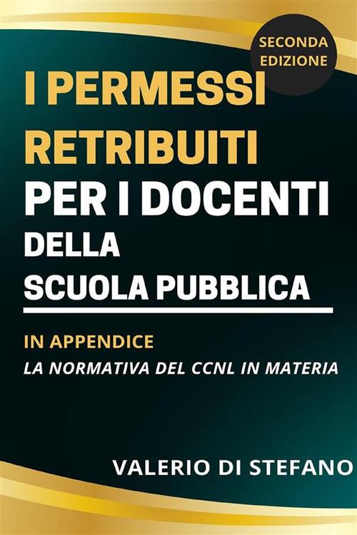 I permessi retribuiti per i docenti della scuola pubblica - Valerio Di Stefano - ebook