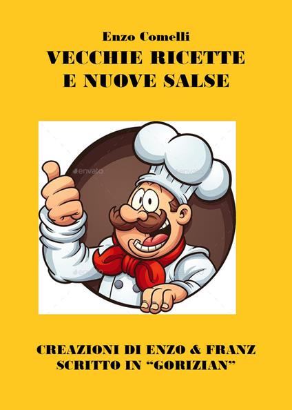 Vecchie ricette e nuove salse - Enzo Comelli - copertina