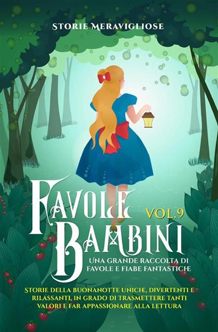 Favole per bambini. Una grande raccolta di favole e fiabe fantastiche. Vol. 9 - Storie Meravigliose - ebook