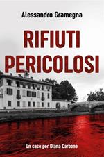 Rifiuti pericolosi. Un caso per Diana Carbone