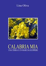 Calabria mia. Una terra e un mare da scoprire