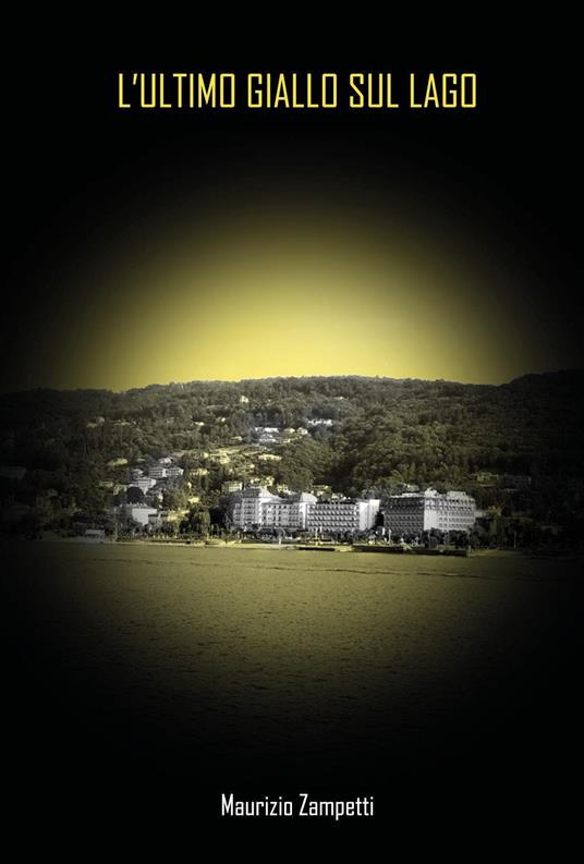 L'ultimo giallo sul lago - Maurizio Zampetti - copertina