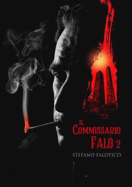 Il commissario Falò. Vol. 2 - Stefano Falotico - ebook