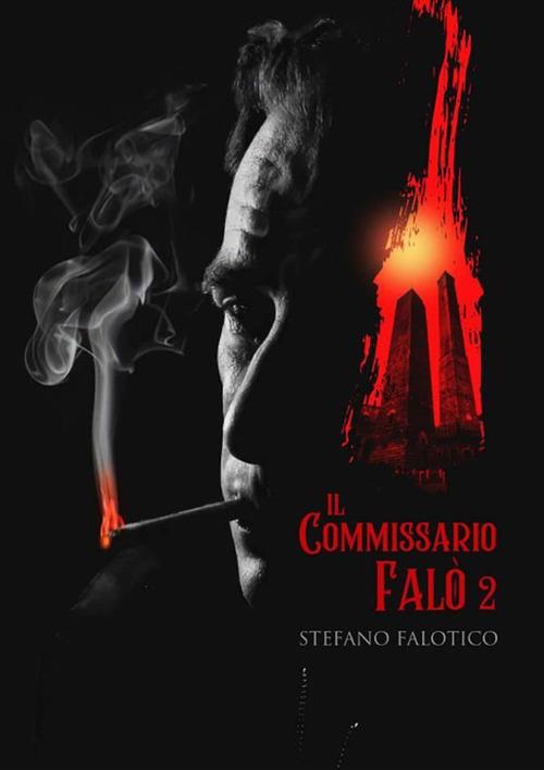 Il commissario Falò. Vol. 2 - Stefano Falotico - ebook