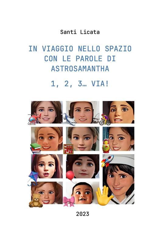 In viaggio nello spazio con le parole ai Astrosamantha 1, 2, 3. Via! - Santi Licata - copertina
