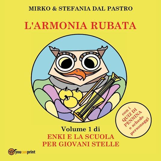 L'armonia rubata. Enki e la scuola per giovani stelle. Ediz. illustrata. Vol. 1 - Mirko Dal Pastro,Stefania Dal Pastro - copertina