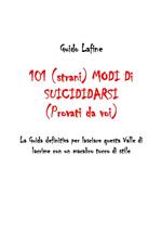 101 (strani) modi di suicidarsi. (Provati da voi)