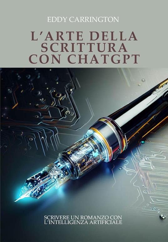 L'arte della scrittura con ChatGPT - Eddy Carrington - copertina