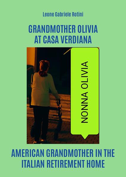 Grandmother Olivia at casa Verdiana - Leone Gabriele Rotini - copertina