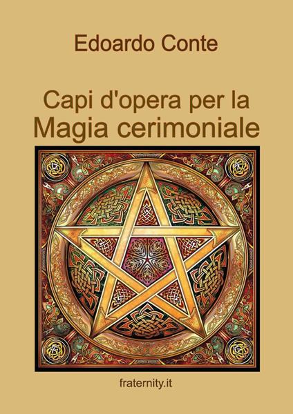 Capi d'opera per la Magia cerimoniale - Edoardo Conte - copertina