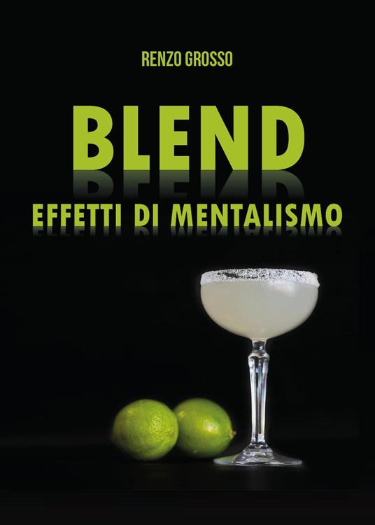 Blend. Effetti di mentalismo - Renzo Grosso - copertina