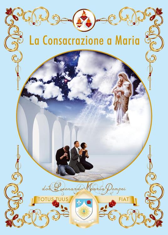 La consacrazione a Maria - Leonardo M. Pompei - copertina