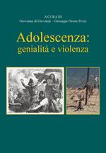Adolescenza: genialità e violenza