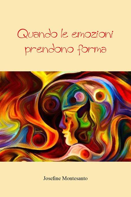 Quando le emozioni prendono forma - Josefine Montesanto - copertina