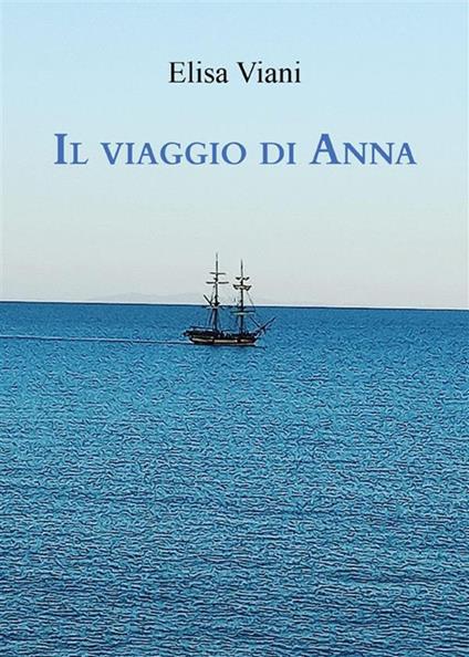 Il viaggio di Anna - Elisa Viani - ebook