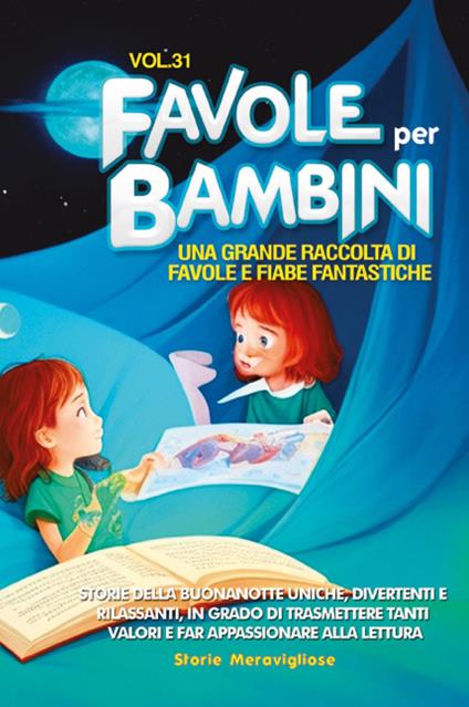 Favole per bambini. Una grande raccolta di favole e fiabe fantastiche. Vol. 31 - copertina