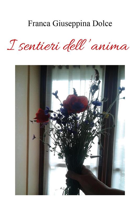 I sentieri dell'anima -  Franca Giuseppina Dolce - copertina