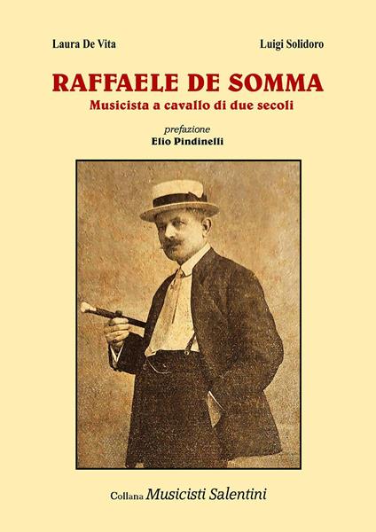 Raffaele De Somma. Musicista a cavallo di due secoli - Laura De Vita,Luigi Solidoro - copertina
