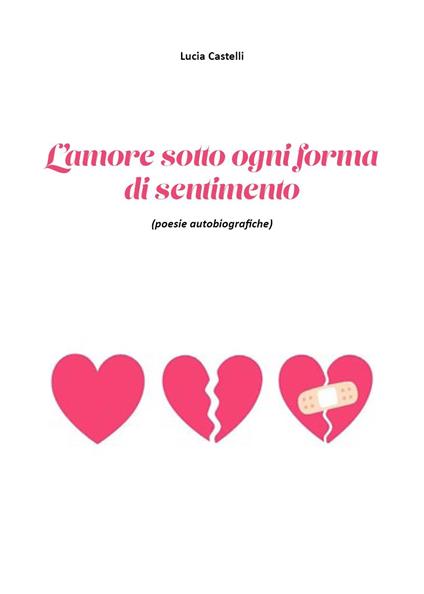 L'amore sotto ogni forma di sentimento - Lucia Castelli - copertina