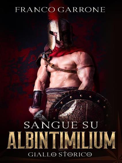 Sangue su Albintimilium - Franco Garrone - ebook