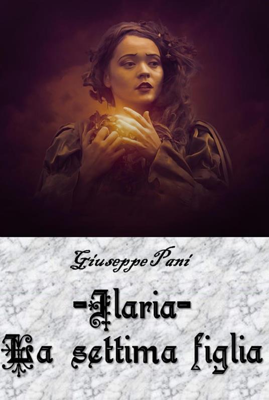 Ilaria. La settima figlia - Giuseppe Pani - copertina
