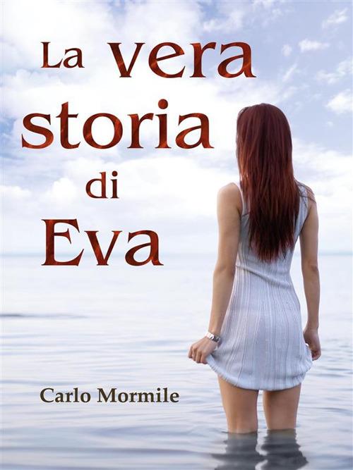 La vera storia di Eva - Carlo Mormile - ebook