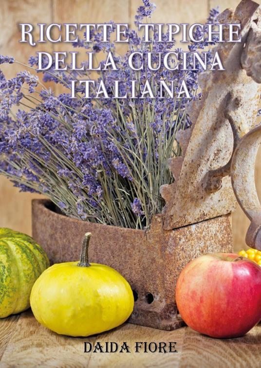 Ricette tipiche della cucina italiana - Daida Fiore - copertina