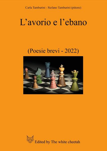 L'avorio e l'ebano. (Poesie brevi-2022) - Carla Tamburini,Stefano Tamburini - copertina