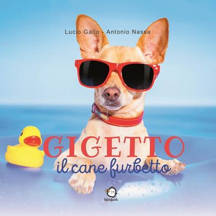Gigetto il cane furbetto. Ediz. illustrata. Con QR Code - Lucio Gallo,Antonio Nassa - copertina