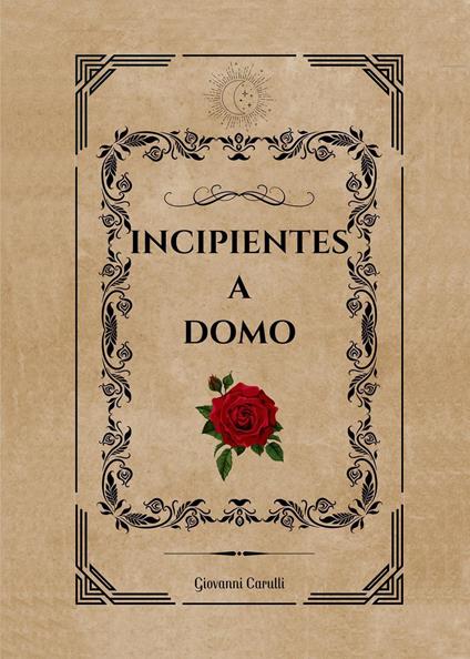 Incipientes a domo - Giovanni Carulli - copertina