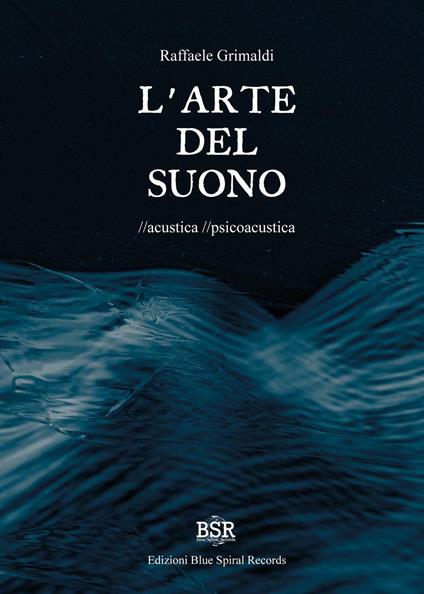 L'arte del suono. Acustica. Psicoacustica - Raffaele Grimaldi - copertina