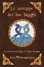 La canzone dei due draghi. Le avventure di Llyr il Drago azzurro