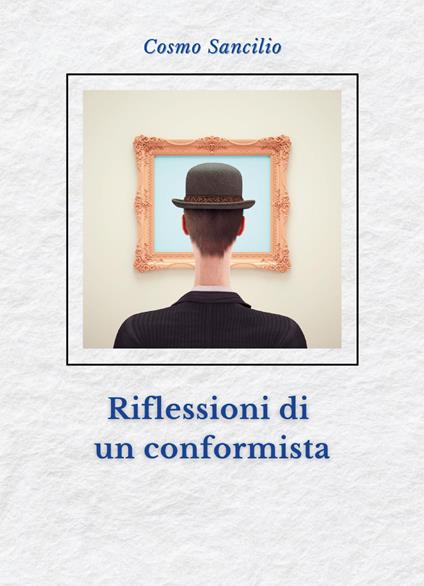 Riflessioni di un conformista - Cosmo Sancilio - copertina