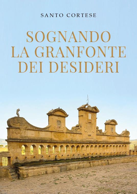 Sognando la Granfonte dei desideri - Santo Cortese - copertina