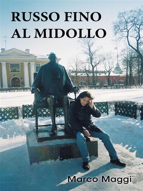 Russo fino al midollo - Marco Maggi - ebook