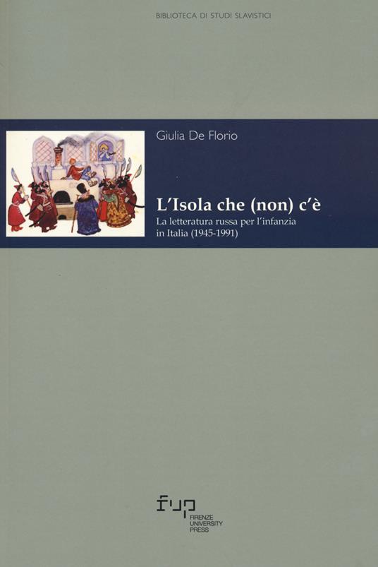 L'isola che (non) c'è. La letteratura russa per l’infanzia in Italia (1945-1991) - Giulia De Florio - copertina