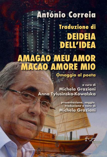 Traduzione di Deideia. Dell’idea e Amagao meu amor. Macao amore mio. Omaggio al poeta. Ediz. italiana e portoghese - António Correia - copertina