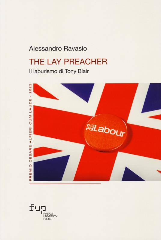 The lay preacher. Il laburismo di Tony Blair - Alessandro Ravasio - copertina