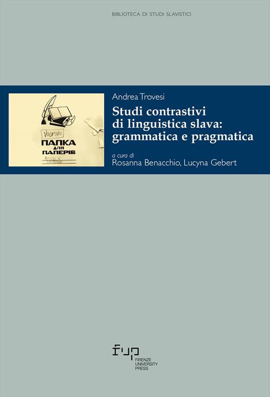 Studi contrastivi di linguistica slava: grammatica e pragmatica - Andrea Trovesi - copertina